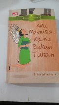 Aku Manusia Kamu Bukan Tuhan